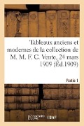 Tableaux Anciens Et Modernes de la Collection de M. M. F. C. Vente, 24 Mars 1909. Partie 1 - Lucien Klotz