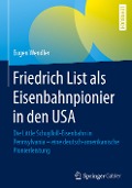 Friedrich List als Eisenbahnpionier in den USA - Eugen Wendler