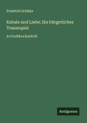 Cover-Bild zum Titel 'Kabale und Liebe; Ein bürgerliches Trauerspiel' von 'Friedrich Schiller'