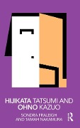 Cover-Bild zum Titel 'Hijikata Tatsumi and Ohno Kazuo' von 'Sondra Fraleigh, Tamah Nakamura'