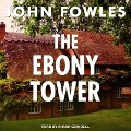 The Ebony Tower - John Fowles