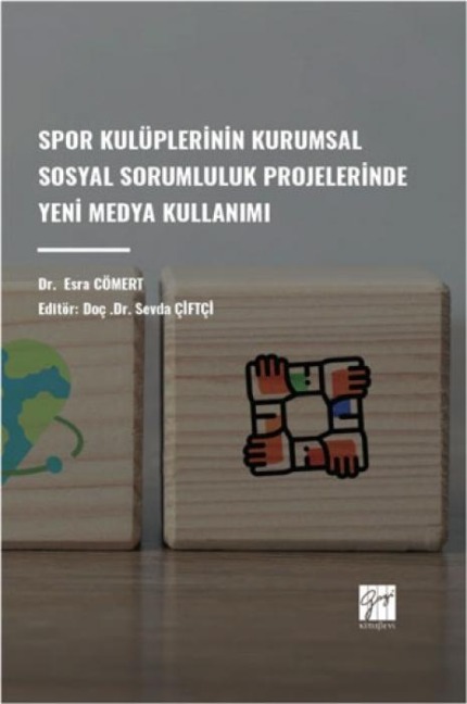 Spor Kulüplerinin Kurumsal Sosyal Sorumluluk Projelerinde Yeni Medya Kullanimi - Esra Cömert