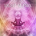 Deep Alpha - Healing Worlds Of Sound - Healing Worlds Of Sound