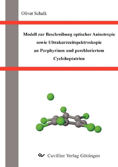 Modell zur Beschreibung optischer Anisotropie sowieUltrakurzzeitspektroskopie an Porphyrinen und perchloriertem Cycloheptatrien - 