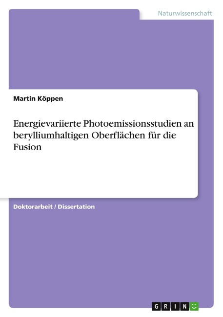 Energievariierte Photoemissionsstudien an berylliumhaltigen Oberflächen für die Fusion - Martin Köppen