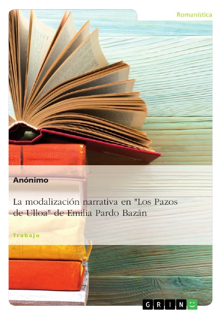 La modalización narrativa en "Los Pazos de Ulloa" de Emilia Pardo Bazán - 