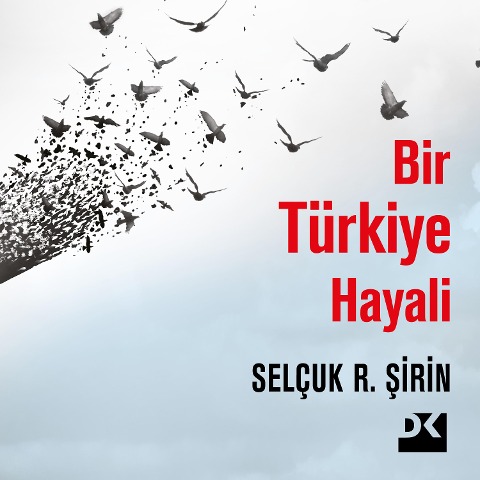 Bir Türkiye Hayali - Selçuk ¿Irin