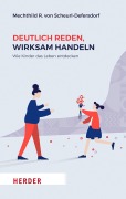 Cover-Bild zum Titel 'Deutlich reden, wirksam handeln' von 'Mechthild R. von Scheurl-Defersdorf'