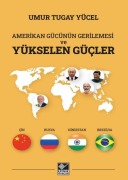 Cover-Bild zum Titel 'Amerikan Gücünün Gerilemesi ve Yükselen Gücler' von 'Umur Tugay Yücel'