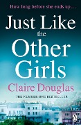 Cover-Bild zum Titel 'Just Like the Other Girls' von 'Claire Douglas'