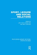Cover-Bild zum Titel 'Sport, Leisure and Social Relations (RLE Sports Studies)' von ''