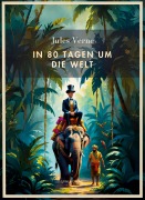 Cover-Bild zum Titel 'Jules Verne:  In 80 Tagen um die Welt. Vollständige Neuausgabe' von 'Jules Verne'