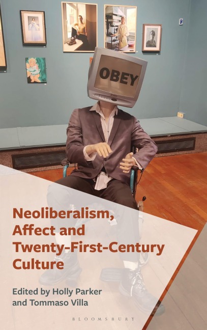 Neoliberalism, Affect and Twenty-First-Century Culture - 