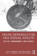 Cover-Bild zum Titel 'Trans Reproductive and Sexual Health' von ''