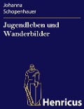 Cover-Bild zum Titel 'Jugendleben und Wanderbilder' von 'Johanna Schopenhauer'
