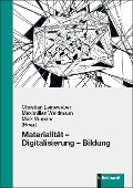 Cover-Bild zum Titel 'Materialität - Digitalisierung - Bildung' von ''