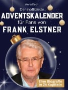 Cover-Bild zum Titel 'Der inoffizielle Adventskalender für Fans von Frank Elstner' von 'Anna Koch'