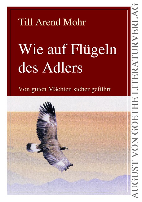 Wie auf Flügeln des Adlers - Till Arend Mohr