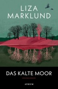 Cover-Bild zum Titel 'Das kalte Moor' von 'Liza Marklund'