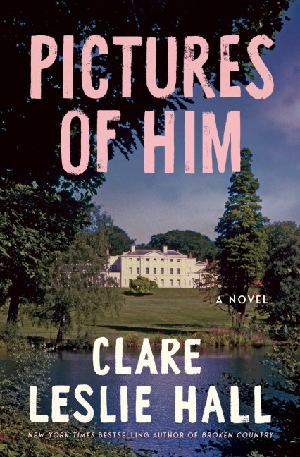 Pictures of Him - Clare Leslie Hall