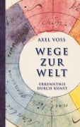 Cover-Bild zum Titel 'Wege zur Welt' von 'Axel Voss'