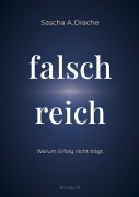Cover-Bild zum Titel 'Falsch Reich' von 'Sascha A. Drache'
