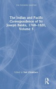 Cover-Bild zum Titel 'The Indian and Pacific Correspondence of Sir Joseph Banks, 1768-1820, Volume 5' von 'Neil Chambers'