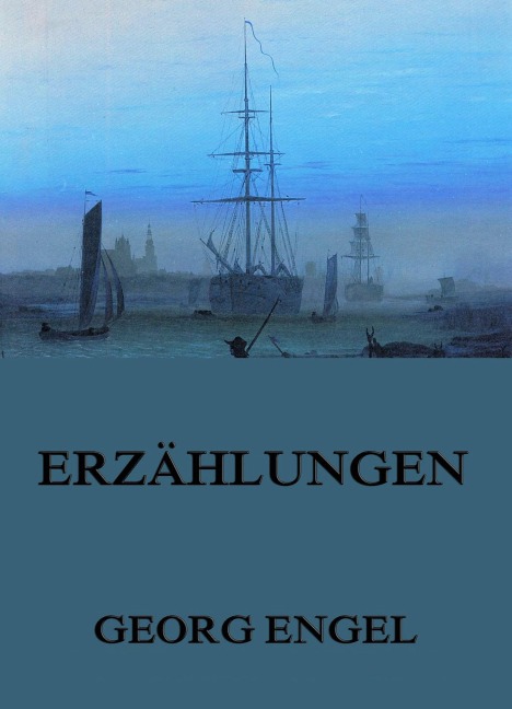 Erzählungen - Georg Engel