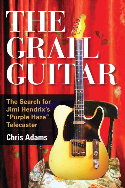 The Grail Guitar - Chris Adams