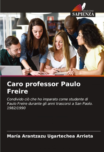 Caro professor Paulo Freire - María Arantzazu Ugartechea Arrieta