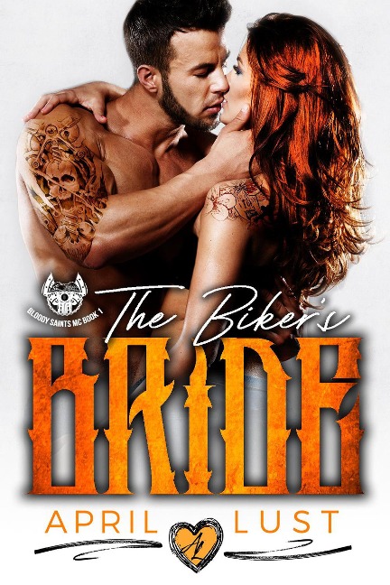 The Biker's Bride (Bloody Saints MC, #1) - April Lust