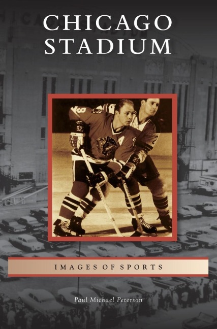 Chicago Stadium - Paul Michael Peterson