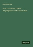 Cover-Bild zum Titel 'Heinrich Stillings Jugend, Jünglingsjahre und Wanderschaft' von 'Heinrich Stilling'