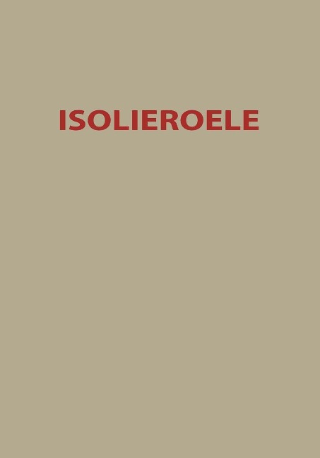 Isolieroele - O. Alber, H. Stäger, B. Anderson, A. Baader, F. Evers
