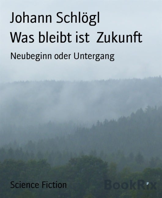 Was bleibt ist Zukunft - Johann Schlögl