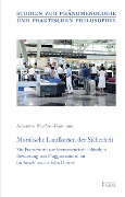 Cover-Bild zum Titel 'Moralische Landkarten der Sicherheit' von 'Sebastian Weydner-Volkmann'