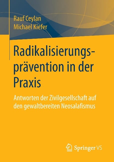 Radikalisierungsprävention in der Praxis - Michael Kiefer, Rauf Ceylan