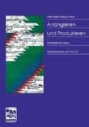 Cover-Bild zum Titel 'Arrangieren und Produzieren' von 'Markus Fritsch, Peter Kellert, Andreas Lonardoni'