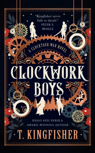 The Clocktaur War Duology - Clockwork Boys - T. Kingfisher