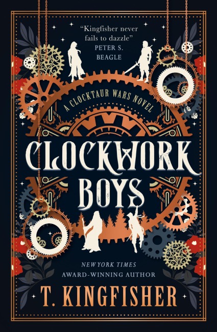 The Clocktaur War Duology - Clockwork Boys - T. Kingfisher