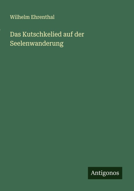 Das Kutschkelied auf der Seelenwanderung - Wilhelm Ehrenthal