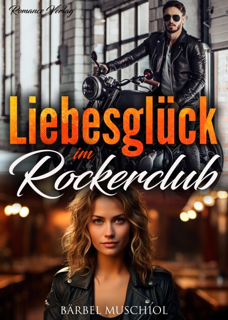 Liebesglück im Rockerclub! Rockerroman - Bärbel Muschiol