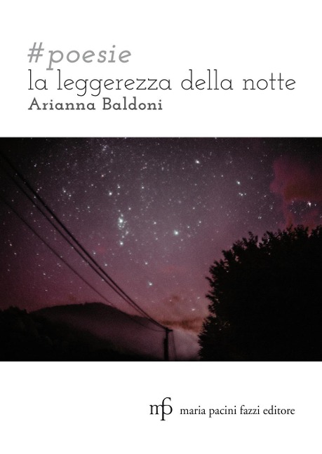 #poesie. La leggerezza della notte - Arianna Baldoni