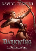 Cover-Bild zum Titel 'Darkwing vol. 3 - La Freccia d'Oro' von 'Davide Cencini'
