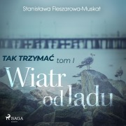 Cover-Bild zum Titel 'Tak trzyma¿tom 1: Wiatr od l¿du' von 'Stanis¿awa Fleszarowa-Muskat'