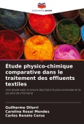 Cover-Bild zum Titel 'Étude physico-chimique comparative dans le traitement des effluents textiles' von 'Guilherme Dilarri, Carolina Rosai Mendes, Carlos Renato Corso'