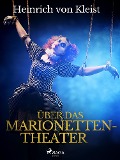 Über das Marionettentheater - Heinrich Von Kleist