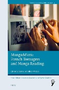 Mangaddicts: French Teenagers and Manga Reading - Christine Détrez, Olivier Vanhée