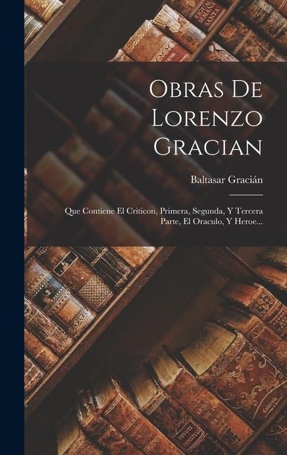Obras De Lorenzo Gracian - Baltasar Gracián