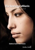 Cover-Bild zum Titel 'Die Seelenprofilerin' von 'Sabine Guhr-Biermann'
